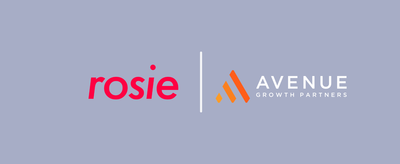 News release: Rosie Closes $10 Million Series A Financing from Avenue Growth Partners